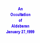 Al;debaranb Occultation, January 27, 1999- copyright Brenda Culbertson and Stephen La Flamme